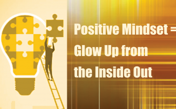 Positive Mindset = Glow Up from the Inside Out